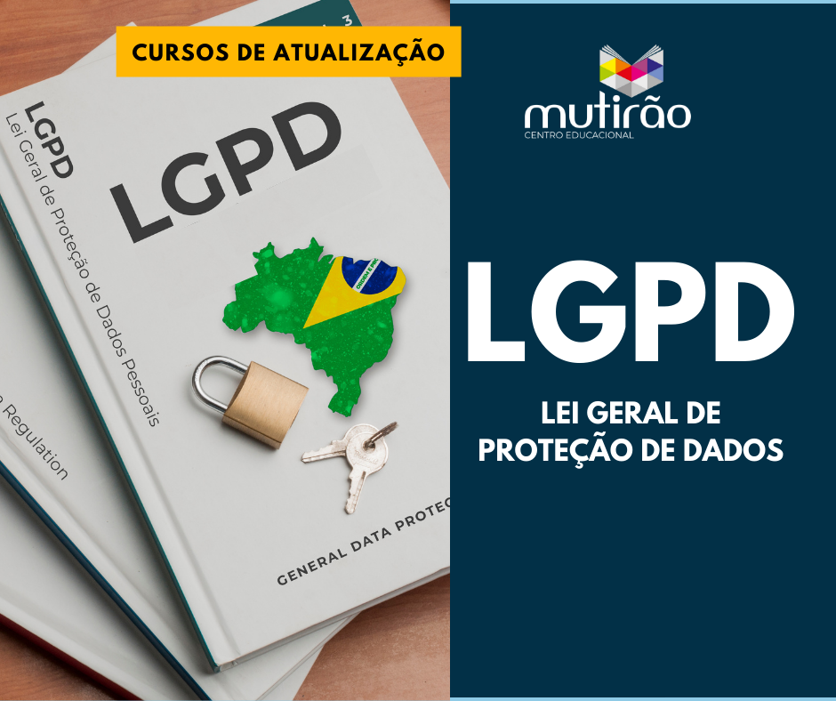 LGPD - LEI GERAL DE PROTEÇÃO DE DADOS
